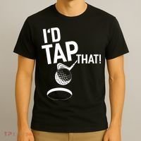 I'd Tap That Golf Funny Golf T-Shirt thumb 3