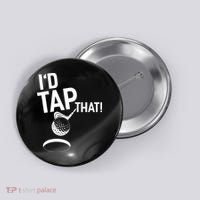I'd Tap That Golf Funny Golf Button thumb 0