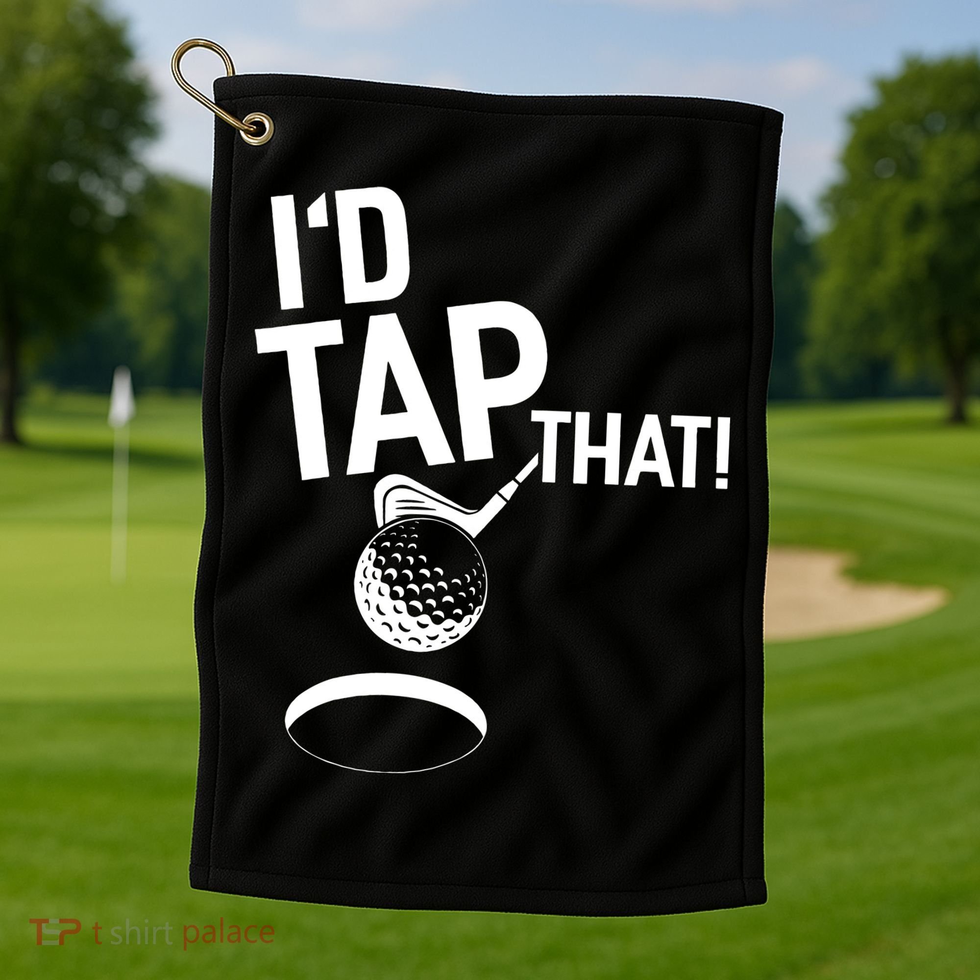 I'd Tap That Golf Funny Golf Golf Towel