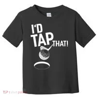 I'd Tap That Golf Funny Golf Toddler T-Shirt thumb 0