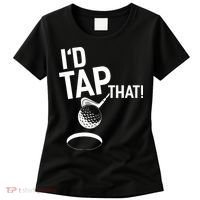 I'd Tap That Golf Funny Golf Women's T-Shirt thumb 0