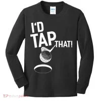 I'd Tap That Golf Funny Golf Kids Long Sleeve Shirt thumb 0