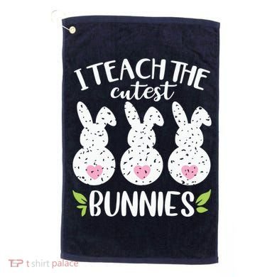 I Teach The Cutest Bunnies Love Teaching Golf Towel