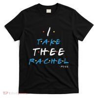 I Take Thee Rachel. T-Shirt thumb 0