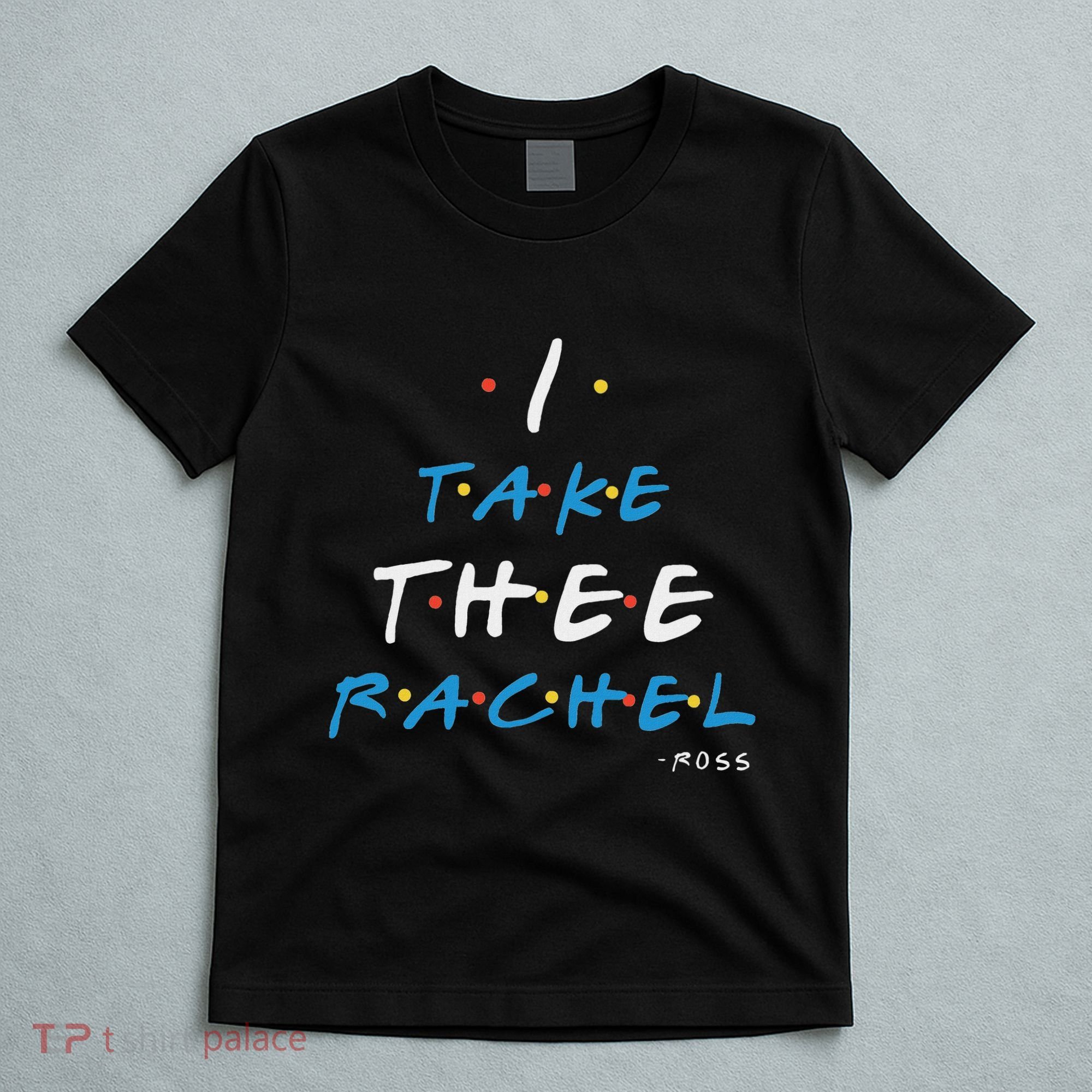 I Take Thee Rachel. T-Shirt