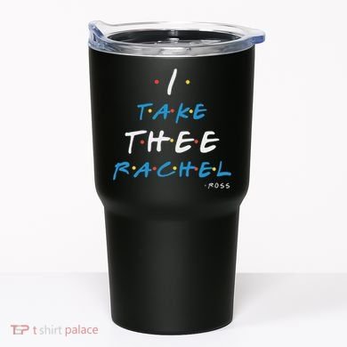 I Take Thee Rachel. Tumbler