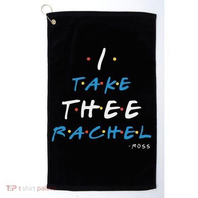 I Take Thee Rachel. Golf Towel