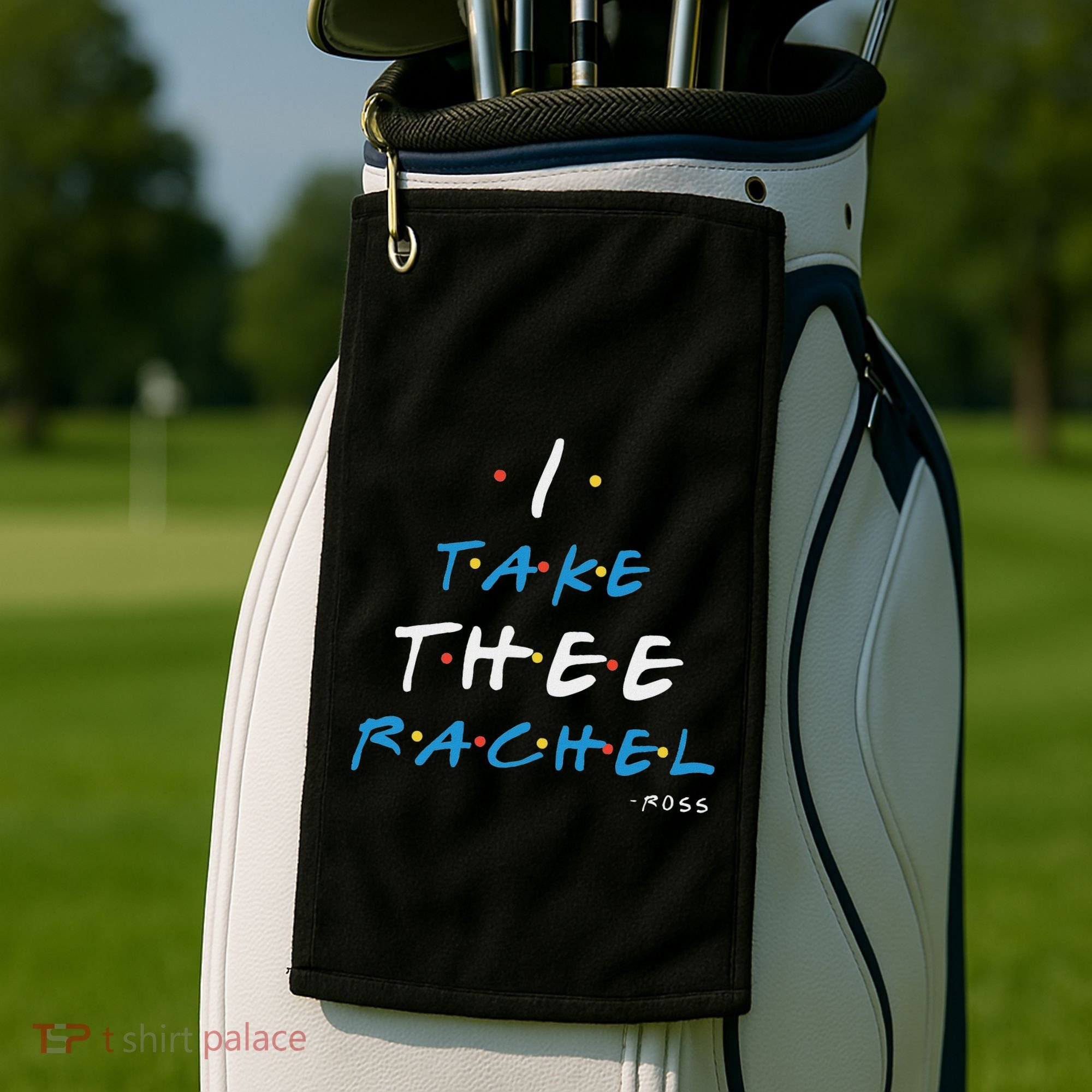 I Take Thee Rachel. Golf Towel