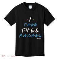I Take Thee Rachel. Kids T-Shirt thumb 0