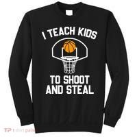 I Teach To Shoot And Steal High School funny Basketball Sweatshirt thumb 0