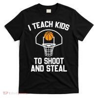 I Teach To Shoot And Steal High School funny Basketball T-Shirt thumb 0