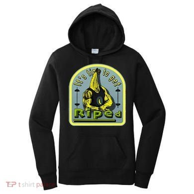 ItS Time To Get Riped Women's Hoodie
