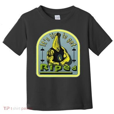 ItS Time To Get Riped Toddler T-Shirt