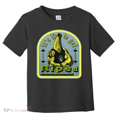 ItS Time To Get Riped Toddler T-Shirt