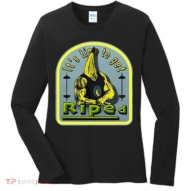 ItS Time To Get Riped Women's Long Sleeve Shirt