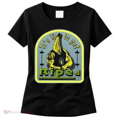 ItS Time To Get Riped Women's T-Shirt