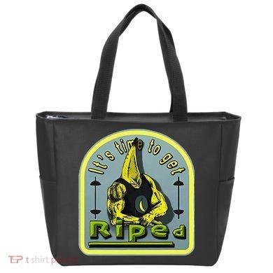ItS Time To Get Riped Tote Bag