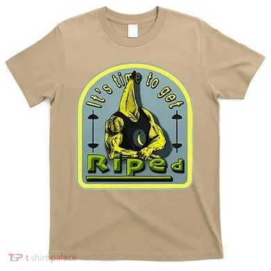 ItS Time To Get Riped T-Shirt