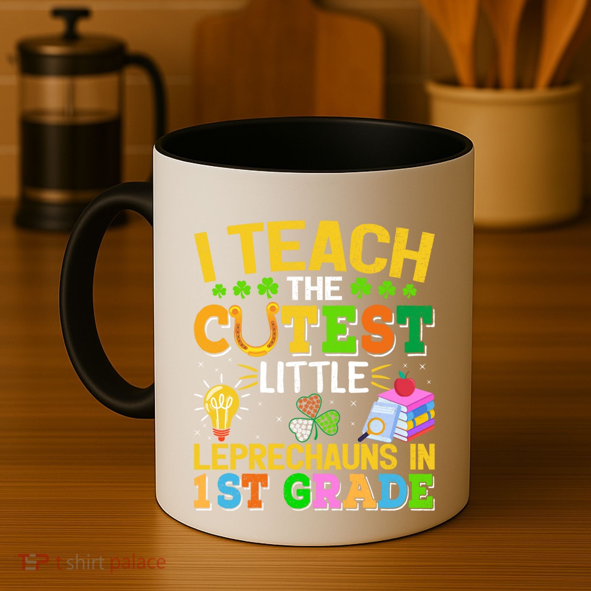 I Teach The Cutest Leprechauns In 1st Grade St PatrickS Day Great Gift Coffee Mug