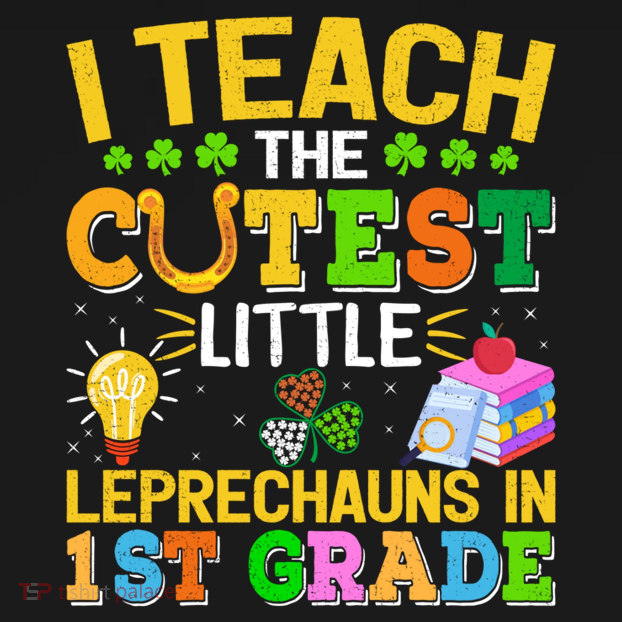 I Teach The Cutest Leprechauns In 1st Grade St PatrickS Day Great Gift Women's Hoodie