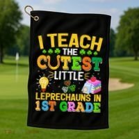 I Teach The Cutest Leprechauns In 1st Grade St PatrickS Day Great Gift Golf Towel thumb 1