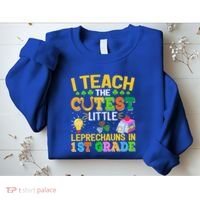 I Teach The Cutest Leprechauns In 1st Grade St PatrickS Day Great Gift Sweatshirt thumb 2