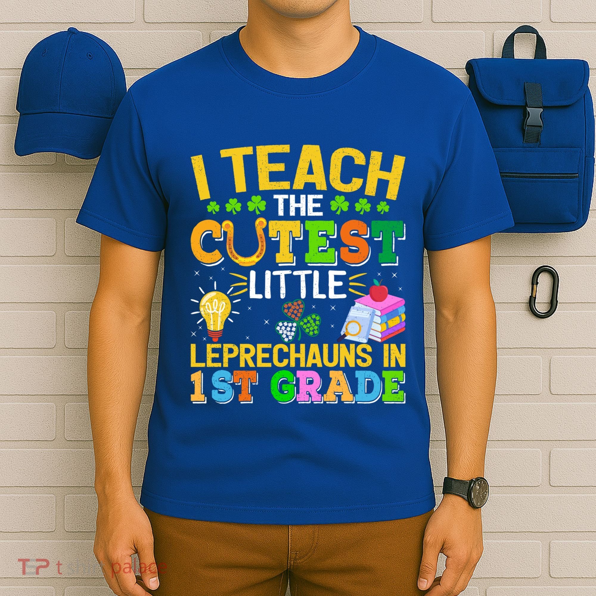 I Teach The Cutest Leprechauns In 1st Grade St PatrickS Day Great Gift T-Shirt