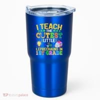 I Teach The Cutest Leprechauns In 1st Grade St PatrickS Day Great Gift Tumbler thumb 0