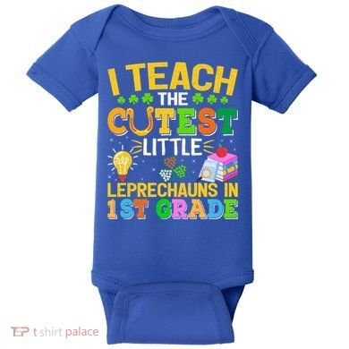I Teach The Cutest Leprechauns In 1st Grade St PatrickS Day Great Gift Baby Bodysuit
