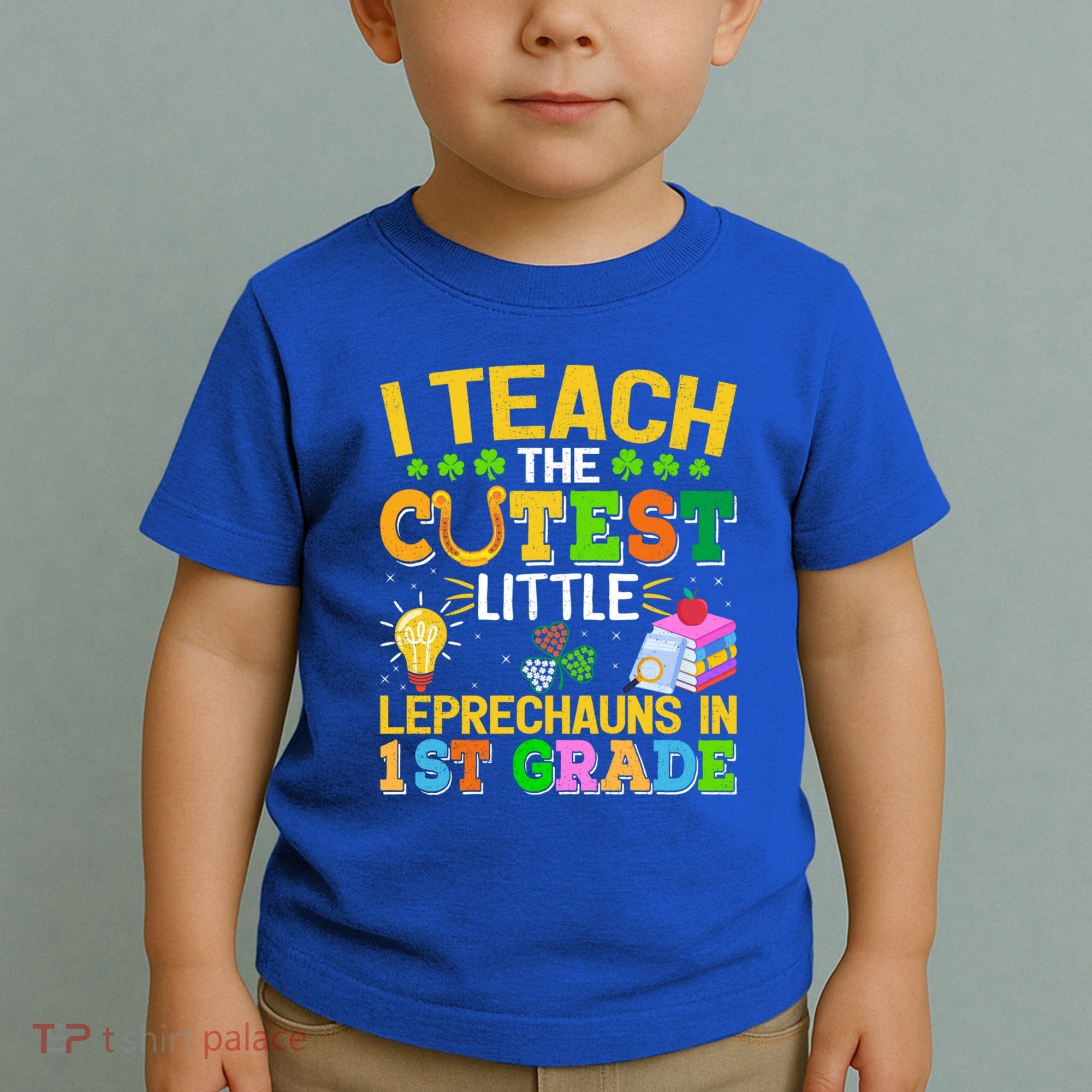 I Teach The Cutest Leprechauns In 1st Grade St PatrickS Day Great Gift Toddler T-Shirt