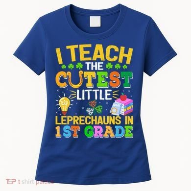 I Teach The Cutest Leprechauns In 1st Grade St PatrickS Day Great Gift Women's T-Shirt