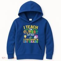 I Teach The Cutest Leprechauns In 1st Grade St PatrickS Day Great Gift Kids Hoodie thumb 0