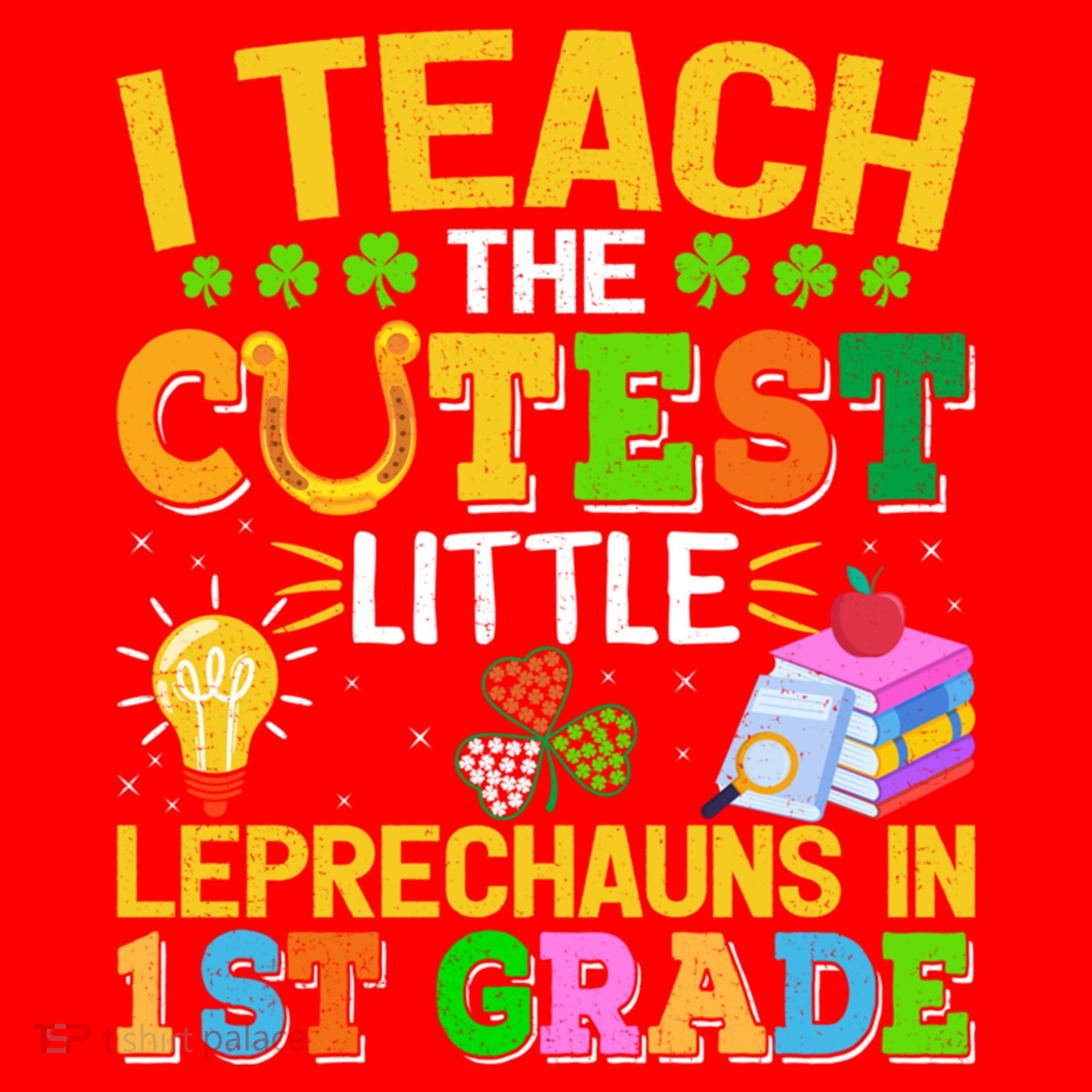 I Teach The Cutest Leprechauns In 1st Grade St PatrickS Day Great Gift Santa Hat