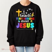 I Teach Tiny Humans About Jesus Sunday School Teacher Bible Women's Sweatshirt thumb 0
