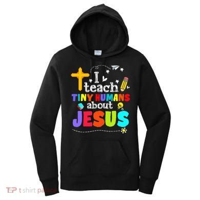 I Teach Tiny Humans About Jesus Sunday School Teacher Bible Women's Hoodie
