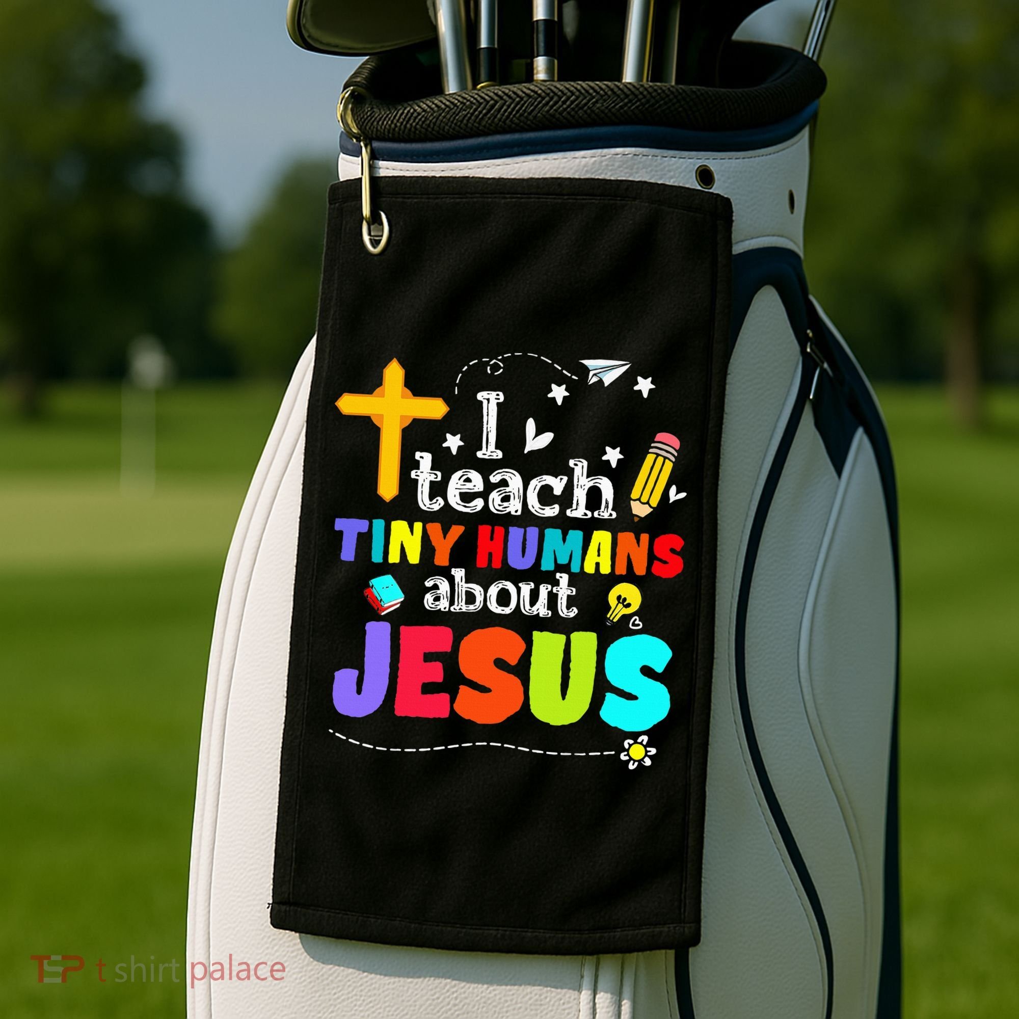 I Teach Tiny Humans About Jesus Sunday School Teacher Bible Golf Towel