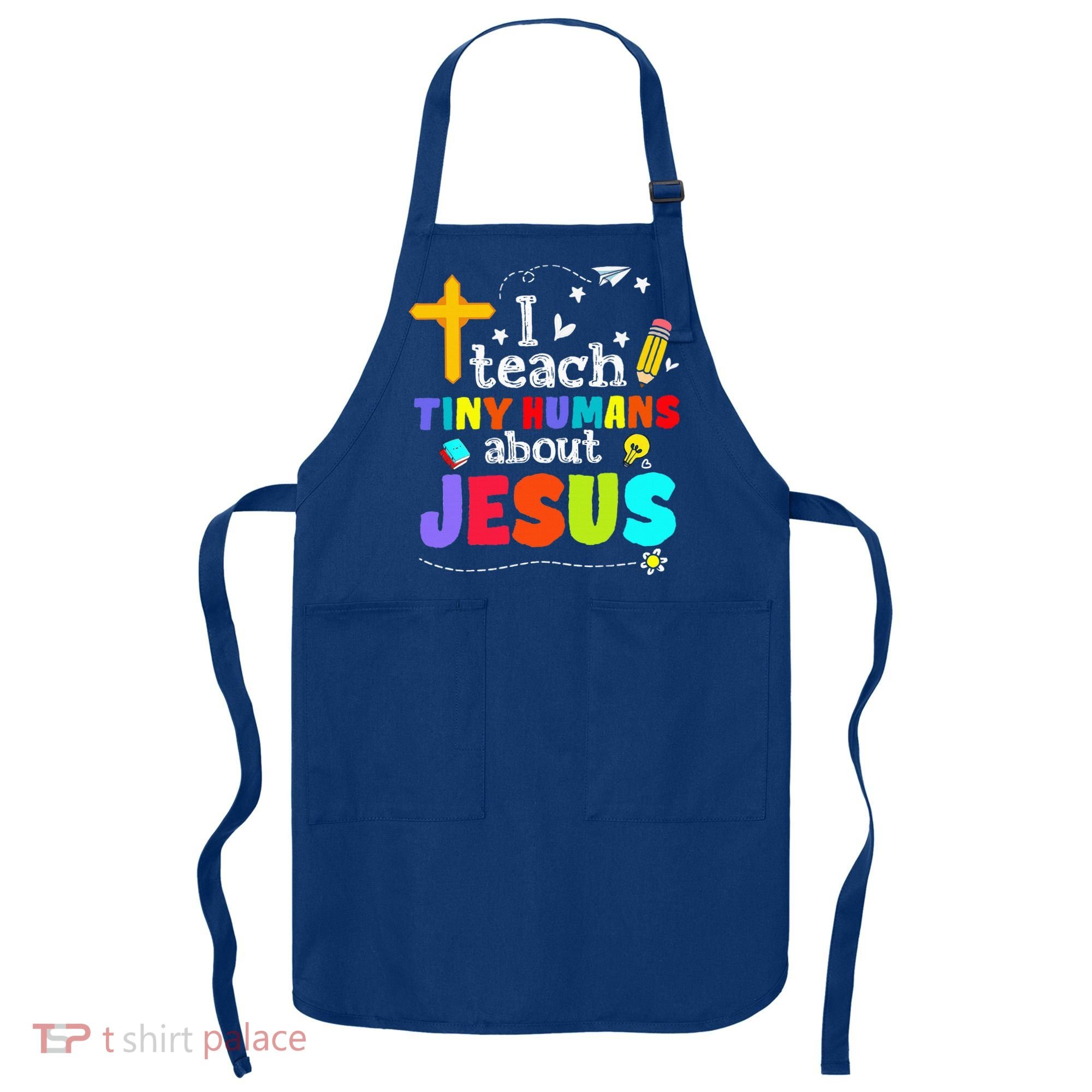 I Teach Tiny Humans About Jesus Sunday School Teacher Bible Apron