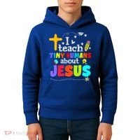 I Teach Tiny Humans About Jesus Sunday School Teacher Bible Kids Hoodie thumb 4
