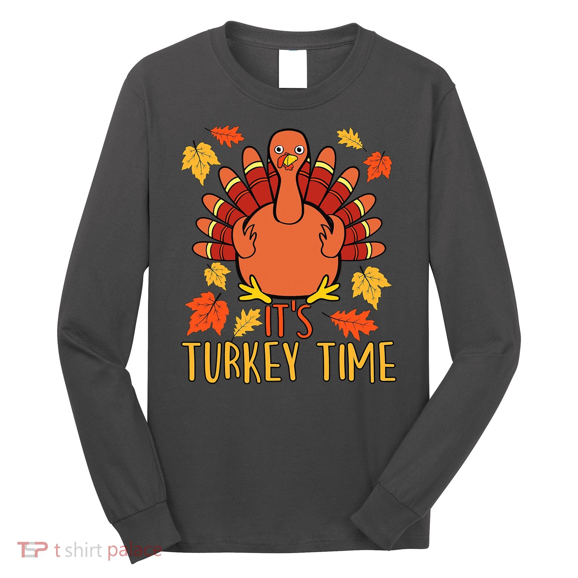 It's Turkey Time Thanksgiving For Women Falling Leaf Long Sleeve Shirt
