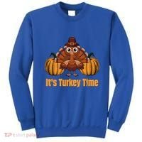 Its Turkey Time Thanksgiving Party Turkey Day Reunion Autumn Cool Gift Sweatshirt thumb 0