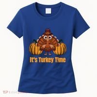 Its Turkey Time Thanksgiving Party Turkey Day Reunion Autumn Cool Gift Women's T-Shirt thumb 0