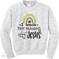 I Teach Tiny Humans About Jesus Sunday School Teacher Kids Sweatshirt thumb 0