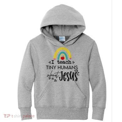 I Teach Tiny Humans About Jesus Sunday School Teacher Kids Hoodie