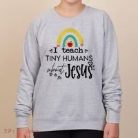I Teach Tiny Humans About Jesus Sunday School Teacher Women's Sweatshirt thumb 0