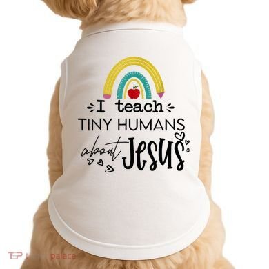 I Teach Tiny Humans About Jesus Sunday School Teacher Doggie Tank