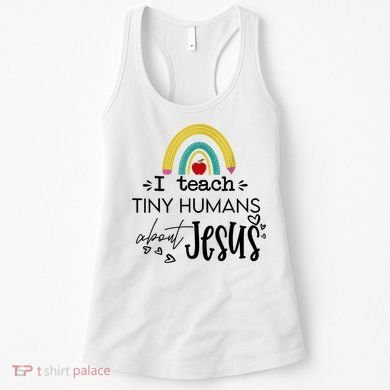 I Teach Tiny Humans About Jesus Sunday School Teacher Women's Tank Top