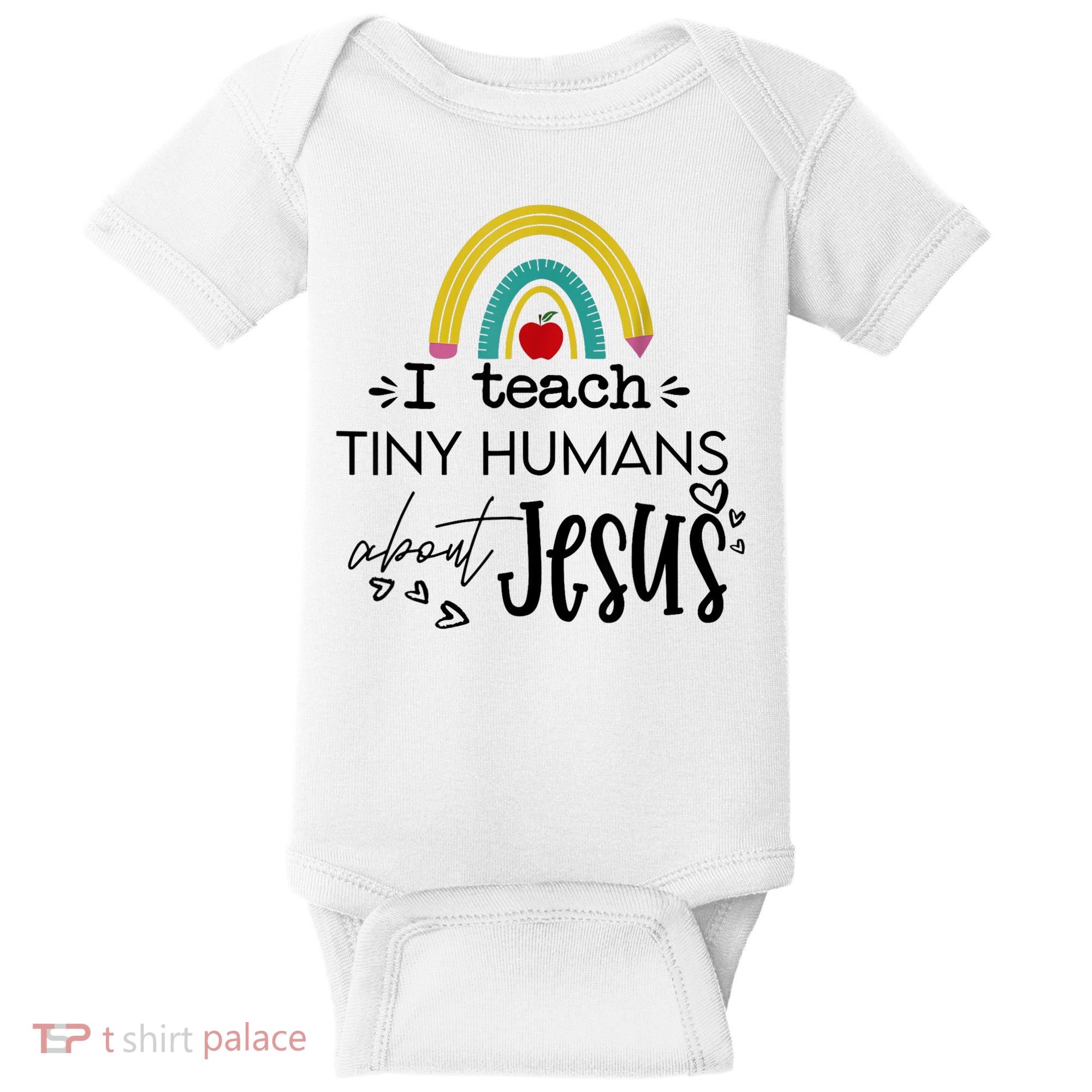 I Teach Tiny Humans About Jesus Sunday School Teacher Baby Bodysuit