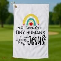 I Teach Tiny Humans About Jesus Sunday School Teacher Golf Towel thumb 1