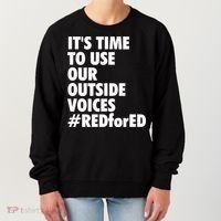 ItS Time To Use Our Outside Voice Red For Ed Women's Sweatshirt thumb 0