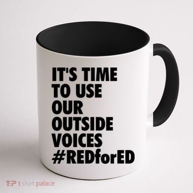 ItS Time To Use Our Outside Voice Red For Ed Coffee Mug back